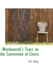 Wordsworth's Tract on the Convention of Cintra
