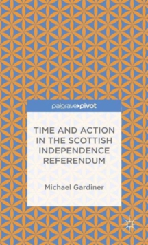 Time and Action in the Scottish Independence Referendum