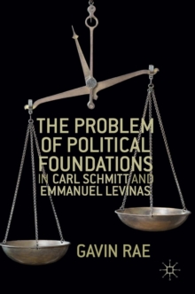 Problem of Political Foundations in Carl Schmitt and Emmanuel Levinas