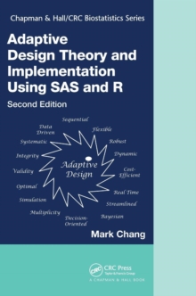 Adaptive Design Theory and Implementation Using SAS and R, Second Edition
