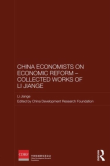 Chinese Economists on Economic Reform - Collected Works of Li Jiange