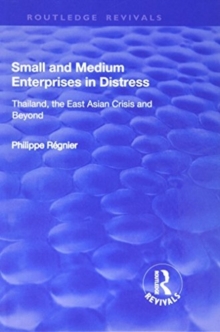 Small and Medium Enterprises in Distress: Thailand, the East Asian Crisis and Beyond