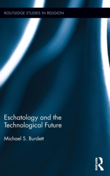 Eschatology and the Technological Future