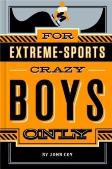 For Extreme Sports - Crazy Boys Only