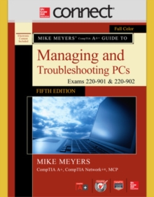 Mike Meyers' CompTIA A+ Guide to Managing and Troubleshooting PCs
