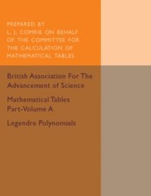 Mathematical Tables Part-Volume A: Legendre Polynomials: Volume 1