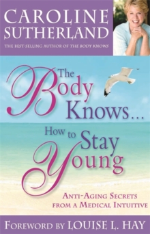 Body Knows... How To Stay Young