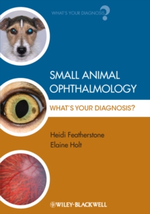 Small Animal Ophthalmology - What's Your          Diagnosis?