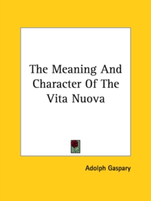 The Meaning And Character Of The Vita Nuova