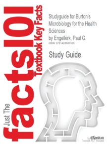 Studyguide for Burton's Microbiology for the Health Sciences by Engelkirk, Paul G., ISBN 9780781771955