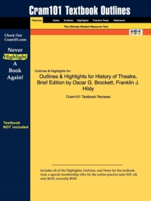 Outlines & Highlights for History of Theatre, Brief Edition by Oscar G. Brockett, Franklin J. Hildy