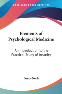 Elements Of Psychological Medicine