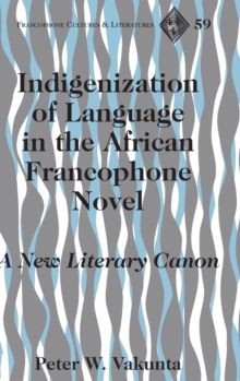 Indigenization of Language in the African Francophone Novel