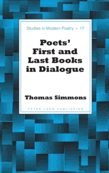 Poets' First and Last Books in Dialogue