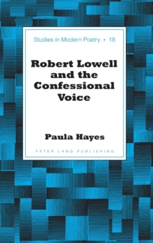 Robert Lowell and the Confessional Voice