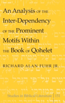 Analysis of the Inter-Dependency of the Prominent Motifs Within the Book of Qohelet
