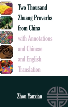 Two Thousand Zhuang Proverbs from China with Annotations and Chinese and English Translation