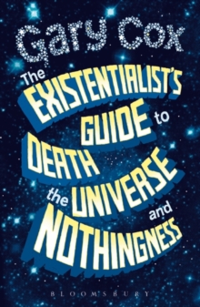 Existentialist's Guide to Death, the Universe and Nothingness