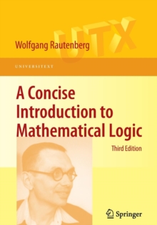 Concise Introduction to Mathematical Logic