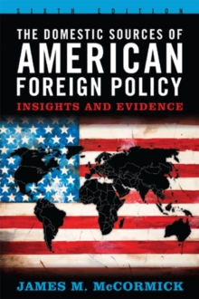 Domestic Sources of American Foreign Policy