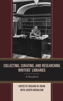 Collecting, Curating, and Researching Writers' Libraries