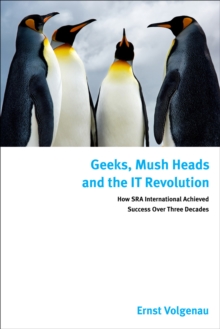 Geeks, Mush Heads, and the IT Revolution