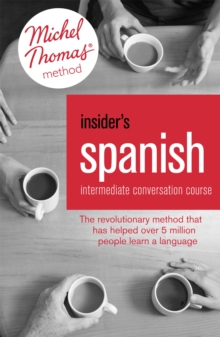 Insider's Spanish: Intermediate Conversation Course (Learn Spanish with the Michel Thomas Method)