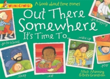 Out There Somewhere it's Time to: A Book About Time Zones