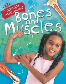Your Body: Inside and Out: Bones and Muscles