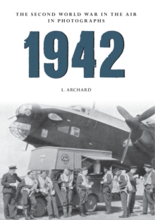 1942 The Second World War In The Air In Photographs