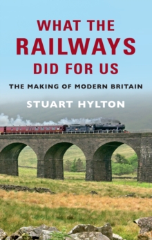 What the Railways Did for Us