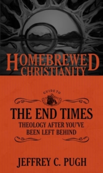 Homebrewed Christianity Guide to the End Times