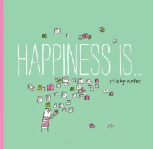 Happiness Is . . . Sticky Notes