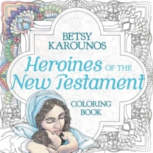 Heroines of the New Testament Coloring Book