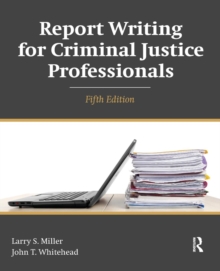 Report Writing for Criminal Justice Professionals