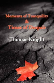 Moments of Tranquility & Times of Despair