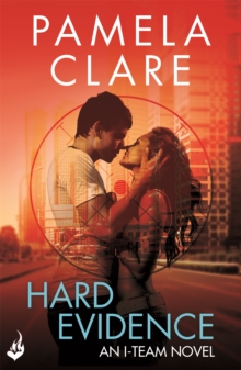 Hard Evidence: I-Team 2 (A Series of Sexy, Thrilling, Unputdownable Adventure)