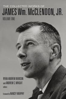 Collected Works of James WM McClendon, Jr.