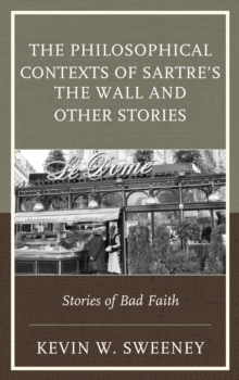Philosophical Contexts of Sartre's The Wall and Other Stories