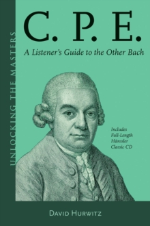 Bach C.P.E. A Listener's Guide to the Other Bach (Hurwitz) Bam