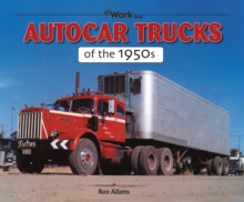 Autocar Trucks of the 1950s At Work