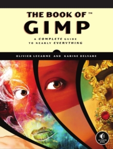 Book of GIMP: A Complete Guide to Nearly Everything