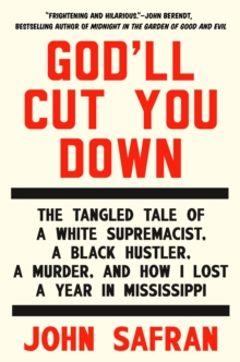 GODLL CUT YOU DOWN THE TANGLED TALE OF A