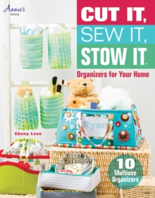 Cut It, Sew It, Stow It