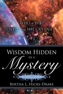 Wisdom Hidden in a Mystery a Love Story