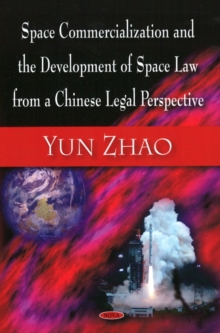 Space Commercialization and the Development of Space Law from a Chinese Legal Perspective