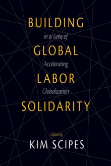 Building Global Labor Solidarity In A Time Of Accelerating Globalization