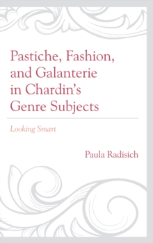 Pastiche, Fashion, and Galanterie in Chardin's Genre Subjects