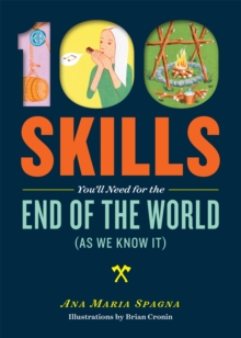 100 Skills for the End of the World as We Know it