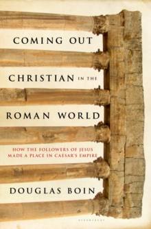Coming Out Christian in the Roman World